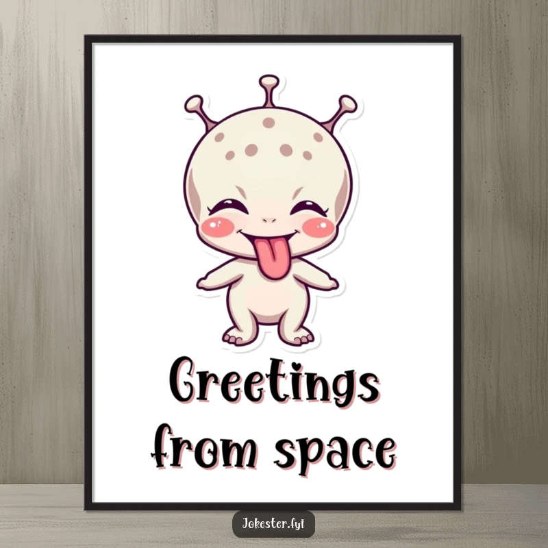 Funny poster depicting a giggling alien character sticking out its tongue playfully towards the viewer.