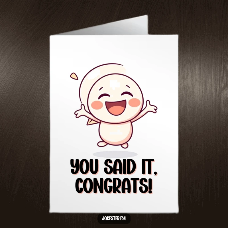 Funny Free Printable Congratulations Card: An ecstatic speech bubble character bouncing with pure glee, celebrating your awesome accomplishment.