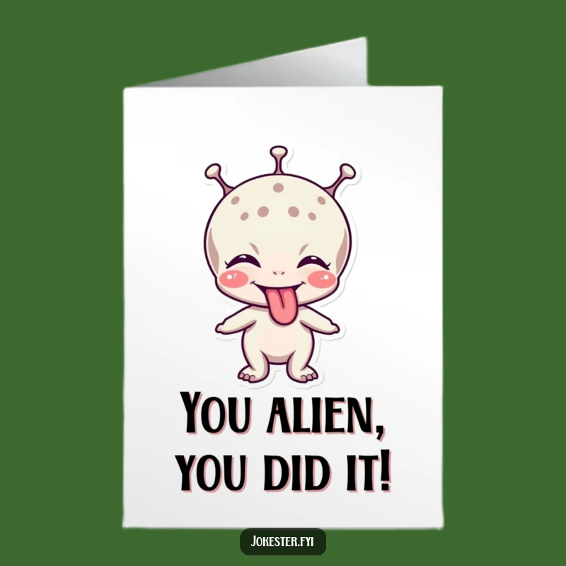 Free Printable Congrats Card: Goofy Alien - Celebrate with a Giggle! Print at Home