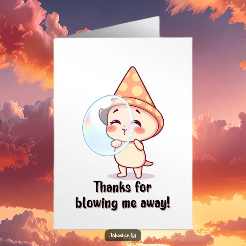 Funny Free Printable Thank You Card: Giggling character wearing a cone hat, mid-blow on a gigantic, shimmering bubble.